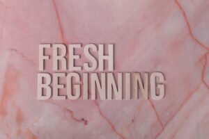 FRESH START BIBLE VERSES ABOUT NEW BEGINNINGS